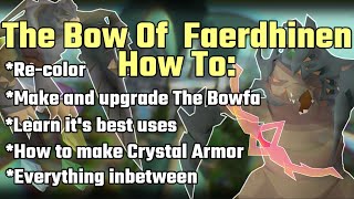 How To Make And Upgrade The Bow Of Faerdhinen, Best Uses And Everything In-Between!