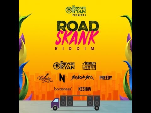 Road Skank Riddim Mix (FEB 2019,FULL) Feat. Preedy,Skinny Fabulous,Sekon Sta,Kerwin Dubois.