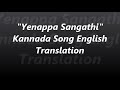 Yennapa Sangathi Kannada Song English Translation
