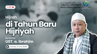 UST. A. Ibrahim -Hijrah di Tahun Baru Hijriyah |Jumat Kajian Tukul Ahsanul Madin