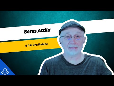 Pirkadat: Seres Attila – A hét értékelése