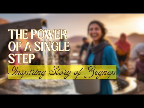 The Power of a Single Step | Inspiring Story of Zeynep