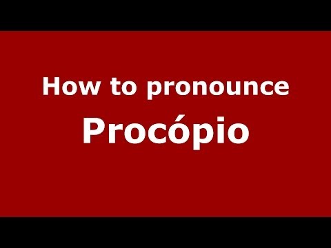 How to pronounce Procópio (Brazilian Portuguese/Brazil) - PronounceNames.com