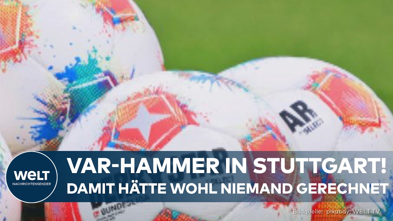 FUßBALL BUNDESLIGA: Tor einkassiert! VAR-Hammer in Stuttgart! Elfer sorgt für Wirbel