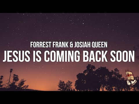 Forrest Frank & Josiah Queen - JESUS IS COMING BACK SOON (Lyrics)
