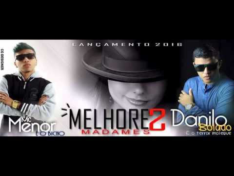 MC MENOR E DANILO BOLADO -  MELHORES MADAMES - MÚSICA NOVA 2016