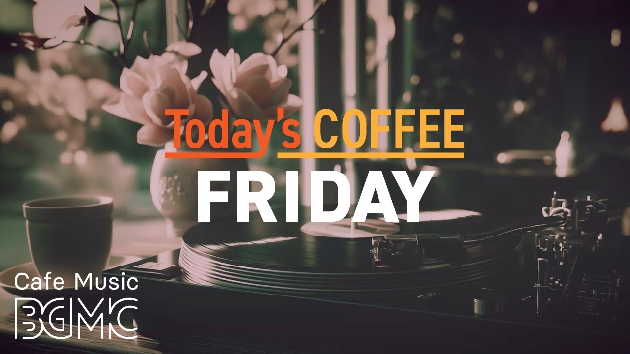 Today's COFFEE FRIDAY: Sakura Bloom Cafe Jazz ☕ Smooth Piano & Soft Bossa Nova for Weekend Vibes