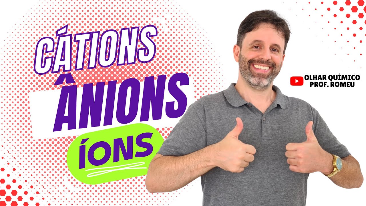 ÍONS / CÁTIONS E ÂNIONS - AULA COMPLETA (PROVA, VESTIBULAR, ENEM) - OLHAR QUÍMICO | PROF. ROMEU