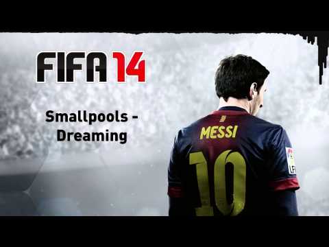 (FIFA 14) Smallpools - Dreaming