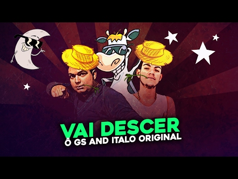 Ô GS E ITALO ORIGINAL - VAI DESCER - MÚSICA NOVA 2017