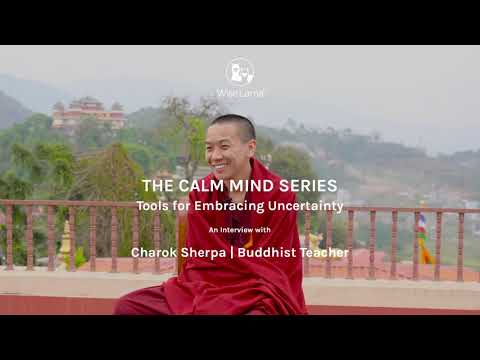 The Calm Mind Series: Interview with Charok Lama - Buddhist Teacher