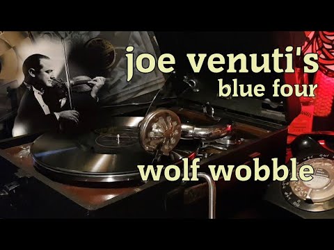 THE WOLF WOBBLE - JOE VENUTI'S BLUE FOUR
