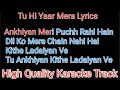 Tu Hi Yaar Mera Karaoke With Lyrics Ek Tu Hi Yaar Mera Karaoke With Lyrics