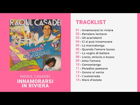 Raoul Casadei - INNAMORARSI IN RIVIERA (Album Completo)