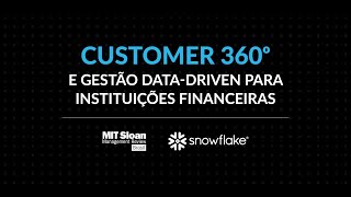 Customer 360º e gestão data-driven para instituições financeiras