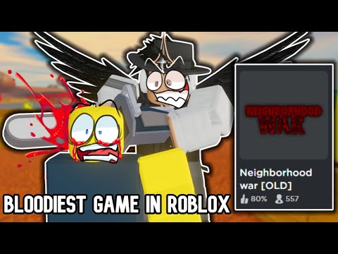 The Bloodiest Game on Roblox! (Neighborhood war Roblox)