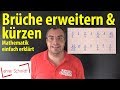 Brüche kürzen & Brüche erweitern | Lehrerschmidt - einfach erklärt!