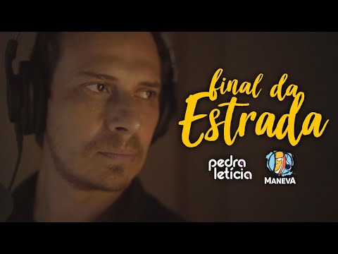 Final Da Estrada (part. Maneva) - Pedra Letícia