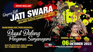 Download lagu WAYANG KULIT JATI SWARA NGUNJUNG BUYUT BALONG PANGERAN SURYANEGARA/DS.CEMPAKA/PLUMBON/CIREBON/MALAM mp3