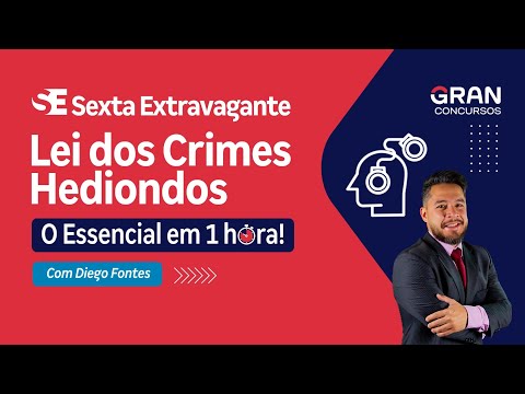 Extravagant Friday - Law on Heinous Crimes: The Essentials in 1 hour! with Diego Fontes