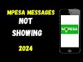 Why Mpesa Messages Not Showing QUICK FIX