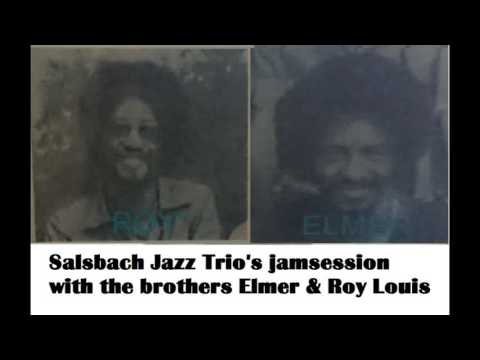 Salsbach Jazz Trio  featuring Roy and Elmer Louis - Jam Session