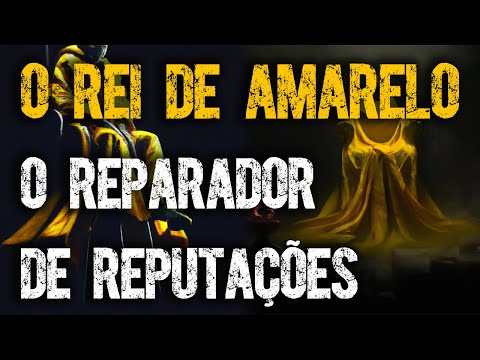 O Rei de Amarelo: O Reparador de reputações de Robert W. Chambers | Narração do conto | Audiolivro