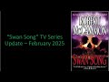 "Swan Song" TV Series Update -  February, 2025