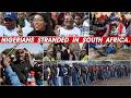 NIGERIAN CITIZENS STRANDED IN SOUTH AFRICA AMIDST XENOPHOBIC ATTACKS