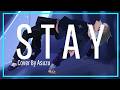 The Kid LAROI, Justin Bieber - STAY (Cover by Asuzu)