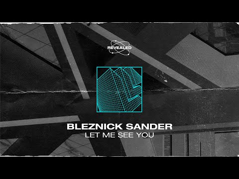 Bleznick Sander - Let Me See You [FREE DOWNLOAD]