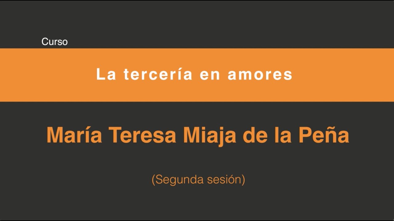 La tercería en amores (Segunda sesión 2/3)