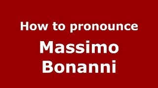 How to pronounce Massimo Bonanni