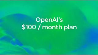 OpenAI's $100 AI Plan Finally Makes Sense—Here's Who It's For