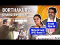 Borthakur's Grand Seminar with Avadh Ojha Sir & Nisha Grewal (Rank 51, UPSC CSE 2020)