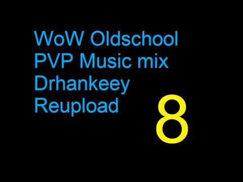 WoW - Oldschool PVP Music [Vol.8] - Drhankeey REUPLOAD