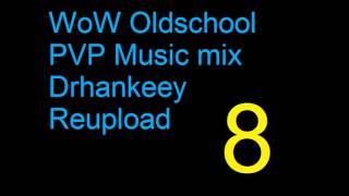 WoW - Oldschool PVP Music [Vol.8] - Drhankeey REUPLOAD