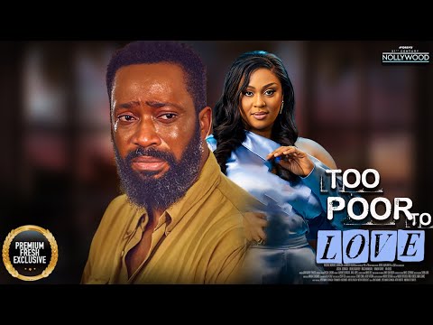 TOO Poor To Love || FREDRICK LEONARD MUNACHI ABI || Nigerian Movies