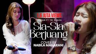 Download lagu SIA SIA BERJUANG - ZIDAN FT TRI SUAKA | Cover by Nabila Maharani mp3