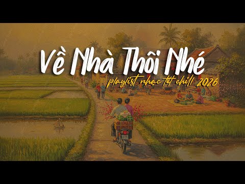 [ NHẠC TẾT CHILL🧧] Tết là để về nhà, nhạc nghe này là muốn về liền 🚌#nhactet #nhacxuan