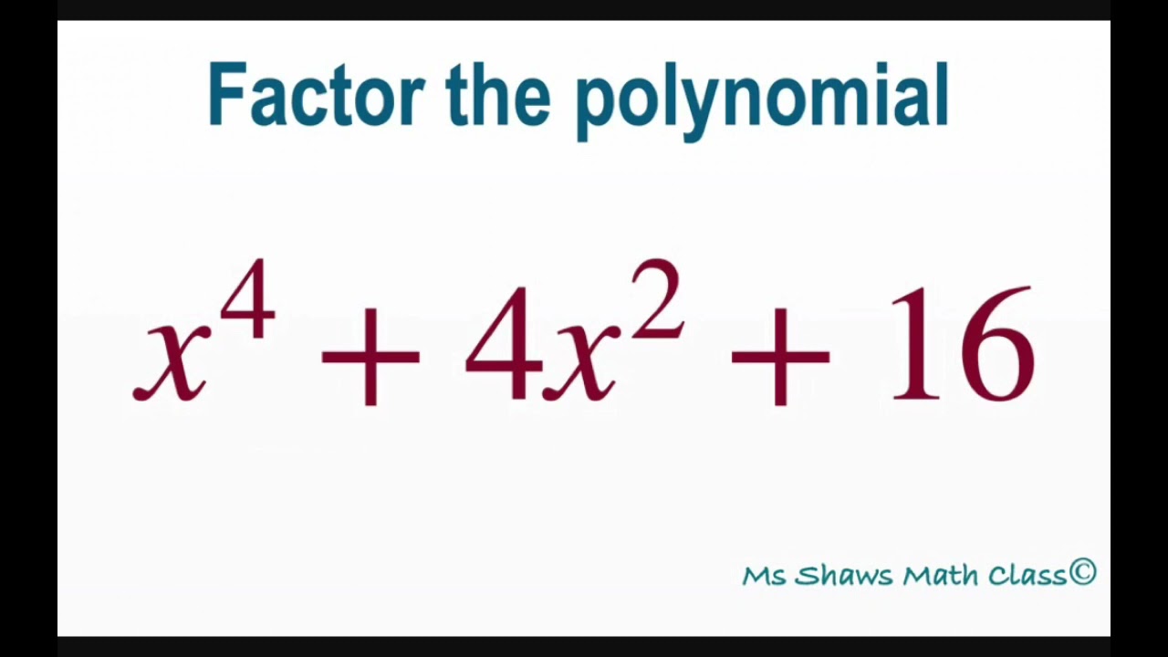 Watch video Factor polynomial x^4 + 4x^2 +16. Advanced Factoring Now Factor polynomial x^4 + 4x^2 +16. Advanced Factoring