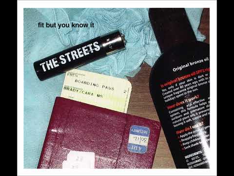 Fit But You Know It (Radio Edit) - The Streets