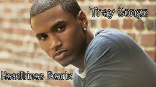 Headlines Remix - Trey Songz