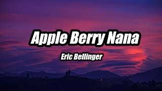 Eric Bellinger - Apple Berry Nana (Lyrics)