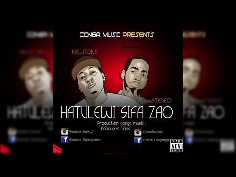 Newtone ft Stereo -Hatulewi sifa zao (official audio)