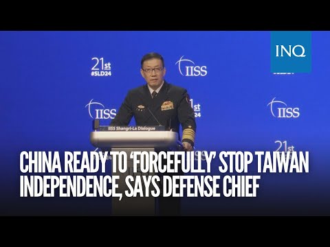 China ready to ‘forcefully’ stop Taiwan independence, says defense chief