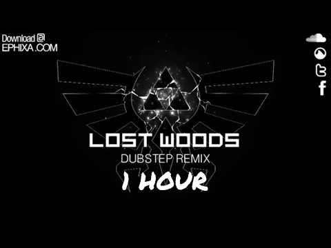 *1 HOUR* Lost Woods (Dubstep Remix - Ephixa)