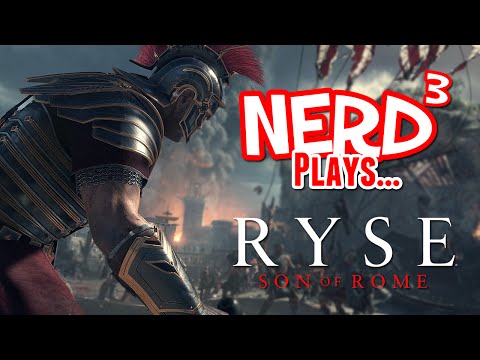 Nerd³ Plays... Ryse: Son of Rome