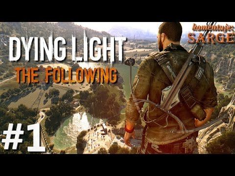 Zagrajmy w Dying Light: The Following [60 fps] odc. 1 - Nowy sposób na epidemię zombie