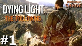 Zagrajmy w Dying Light: The Following [60 fps] odc. 1 - Nowy sposób na epidemię zombie